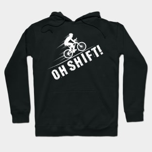 Oh Shift Cyclist Gift Hoodie